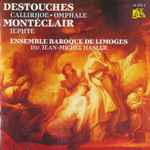 Cover for album: Destouches / Montéclair - Ensemble Baroque De Limoges , Dir. Jean-Michel Hasler – Callirhoe ・Omphale  / Jephté(CD, )