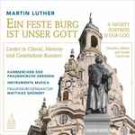 Cover for album: Martin Luther (3), Kammerchor Der Frauenkirche Dresden, Instrumenta Musica, Matthias Grünert – Ein Feste Burg Ist Unser Gott - A Mighty Fortress Is Our God(CD, )