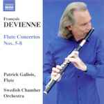 Cover for album: François Devienne, Patrick Gallois, Swedish Chamber Orchestra – Flute Concertos Nos. 5-8(CD, Album)