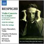 Cover for album: Ottorino Respighi, Laura Marzadori, Chamber Orchestra Of New York, Salvatore Di Vittorio – Violin Concerto In A Major(CD, )