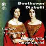 Cover for album: Philippe Villa (3), Carole Carniel, Beethoven, Diabelli – Guitare Et Pianoforte(CD, Album, Stereo)