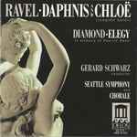 Cover for album: Ravel / Diamond / Gerard Schwarz, Seattle Symphony And Chorale – Daphnis And Chloë (Complete Ballet) · Elegy (In Memory Of Maurice Ravel)(CD, )