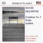 Cover for album: David Diamond (2) / Janos Starker, Gerard Schwarz, Seattle Symphony – Symphony No. 3 / Psalm / Kaddish