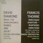 Cover for album: David Diamond (2) / Francis Thorne – Music For Shakespeare's Romeo And Juliet / Burlesque Overture / Rhapsodic Variations For Piano & Orchestra(LP, Stereo)