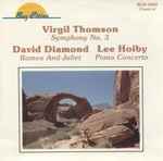 Cover for album: Virgil Thomson, David Diamond (2), Lee Hoiby – Symphony No. 3 / Romeo And Juliet / Piano Concerto(CD, Compilation, Remastered, Stereo)