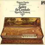 Cover for album: Francis Charles Dieupart - Roswitha Trimborn – Suiten Für Cembalo