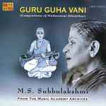 Cover for album: M.S. Subbulakshmi - Muthuswami Dikshithar – Guru Guha Vani(2×CD, Compilation)
