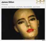 Cover for album: James Dillon (2) – Anu Komsi · Susan Narucki · Lionel Peintre · Remix Ensemble · Jurjen Hempel – Philomela(2×CD, Album)