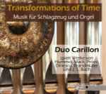 Cover for album: Duo Carillon spielt Werke von Hummel, Mack, Pröve, Dinescu, Brandmüller und J. S. Bach – Transformations Of Time (Musik Für Schlagzeug Und Orgel)(CD, Album)