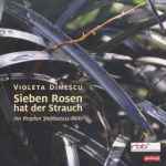 Cover for album: Violeta Dinescu I Ion Bogdan Ștefănescu – Sieben Rosen Hat Der Strauch(CD, Album)