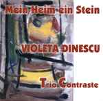Cover for album: Violeta Dinescu, Trio Contraste – Mein Heim Ein Stein(CD, Album)