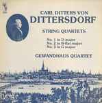Cover for album: Carl Ditters von Dittersdorf, Gewandhaus Quartet – String Quartets No. 1 In D Major, No. 2 In B-Flat Major, No. 3 In G Major(LP, Reissue, Stereo)