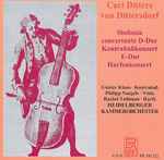 Cover for album: Carl Ditters von Dittersdorf, Heidelberger Kammerorchester – Sinfonia Concertante D-Dur / Kontrabaßkonzert E-Dur / Harfenkonzert(CD, Album, Reissue, Stereo)