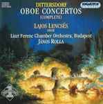 Cover for album: Dittersdorf, Lajos Lencsés, Liszt Ferenc Chamber Orchestra, Budapest, János Rolla – Oboe Concertos (Complete)(CD, Album)