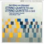 Cover for album: Carl Ditters von Dittersdorf, Franz Schubert Quartet, Julius Berger – String Quartets 2&6 - String Quintets In C&G(CD, Album)