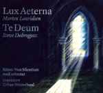 Cover for album: Kören Non Silentium, Morten Lauridsen, Steve Dobrogosz, Urban Westerlund (2) – Lux Aeterna - Te Deum(CD, Album, Stereo)