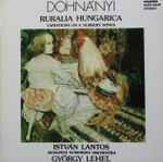 Cover for album: Dohnányi, István Lantos, György Lehel, Budapest Symphony Orchestra – Ruralia Hungarica / Variations On A Nursery Songs(LP, Album, Stereo)