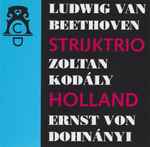 Cover for album: Strijktrio Holland, Beethoven, Kodály, Dohnányi – Ludwig van Beethoven, Zoltan Kodály, Ernst von Dohnányi(CD, Album)