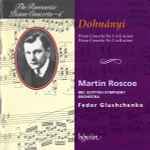 Cover for album: Dohnányi - Martin Roscoe, BBC Scottish Symphony Orchestra, Fedor Glushchenko – Piano Concerto No 1 In E Minor / Piano Concerto No 2 In B Minor