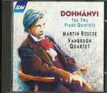 Cover for album: Ernő Dohnányi - The Vanbrugh Quartet, Martin Roscoe – The Two Piano Quintets(CD, )