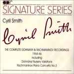 Cover for album: Dohnányi & Rachmaninoff -- Cyril Smith – The Complete Dohnanyi & Rachmaninov Recordings 1944-46(CD, Mono)