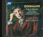 Cover for album: Ernst von Dohnányi, Tasmin Little, Martin Roscoe – Violin Sonata etc(CD, Stereo)