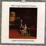 Cover for album: Arne - Christopher Hogwood – Eight Harpsichord Sonatas