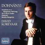 Cover for album: Donhnányi - David Korevaar – Variations On A Hungarian Folk Song • Six Concert Etudes • Pastorale • Ruralia Hungarica(CD, Album)