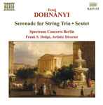 Cover for album: Ernő Dohnányi - Spectrum Concerts Berlin, Frank S. Dodge – Serenade For String Trio / Sextet(CD, Album)