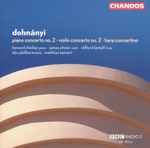 Cover for album: Dohnányi - BBC Philharmonic, Howard Shelley, James Ehnes, Clifford Lantaff, Matthias Bamert – Piano Concerto No. 2; Violin Concerto No. 2; Harp Concertino(CD, Album)