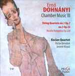 Cover for album: Ernő Dohnányi, Kocian Quartet, Václav Bernášek, Jaromír Klepáč – Chamber Music III(CD, )