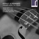 Cover for album: Kodály & Dohnányi - Simon Smith (6), Clare Hayes, Paul Silverthorne, Katherine Jenkinson – Chamber Works For Strings(CD, Album)