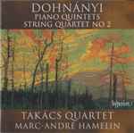Cover for album: Dohnányi, Takács Quartet, Marc-André Hamelin – Piano Quintets / String Quartet No 2(CD, Album)