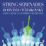 Cover for album: Dohnányi, Tchaikovsky, Anima Musicae Chamber Orchestra – String Serenades Volume 1(CD, Album)