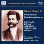 Cover for album: Johann Strauss II, Dohnányi, Tausig, Schulhof, Niedzielski – Paraphrases And Piano Transcriptions (An Anthology of Historic Performances Volume 1 1930-1954)(CD, Compilation)