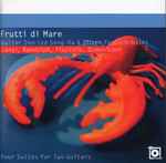 Cover for album: Lee Song-Ou & Oliver Fartach-Naini : Gangi, Randolph, Piazzolla, Domeniconi – Frutti Di Mare (Four Suites For Two Guitars)(CD, Album)