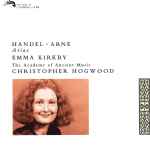 Cover for album: Handel • Arne - Emma Kirkby / The Academy Of Ancient Music / Christopher Hogwood – Arias: Emma Kirkby Sings Mrs Arne