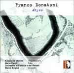 Cover for album: Franco Donatoni - Katarzyna Otczyk, Mario Caroli, Orchestra Di Padova E Del Veneto, Marco Angius – Abyss(CD, Album)