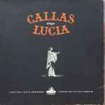 Cover for album: Maria Callas – Callas Sings Lucia