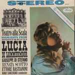 Cover for album: Teatro Alla Scala, Donizetti, Giuseppe di Stefano, Renata Scotto, Ettore Bastianini, Nino Sanzogno – Highlights From Lucia Di Lammermoor