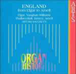 Cover for album: Arturo Sacchetti, Sir Edward Elgar, Ralph Vaughan Williams, George Thalben-Ball, Benjamin Britten, Richard Arnell – Organ History - England: From Elgar To Arnell(CD, )