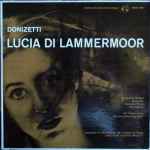 Cover for album: Donizetti , Solistes Du  Teatro Lirico Sperimentale Di Spoletto, Chœurs Et Orchestre De L'Opéra De Rome , Direction:  Alberto Paoletti – Lucia Di Lammermoor