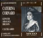 Cover for album: Gaetano Donizetti - Gencer, Aragall, Bruson, C.F. Cillario – Caterina Cornaro