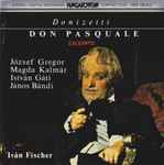 Cover for album: Gaetano Donizetti, József Gregor, Magda Kalmár, István Gáti, János Bándi, Ivan Fischer – Don Pasquale (Excerpts)