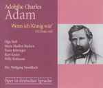 Cover for album: Adolphe Charles Adam - Olga Moll, Maria Madlen Madsen, Franz Fehringer, Kurt Gester, Willy Hofmann, Wolfgang Sawallisch – Wenn Ich König Wär' (Si J'étais Roi)(2×CD, Album)
