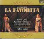 Cover for album: Gaetano Donizetti, Paolo Coni, Adelisa Tabiadon, Giuseppe Morino, Fabio Luisi – La Favorita(2×CD, Stereo)