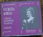 Cover for album: Gaetano Donizetti, Caballé, G. Raimondi, Flagello, E. Gracis – Lucrezia Borgia