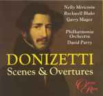 Cover for album: Donizetti, Nelly Miricioiu, Rockwell Blake, Garry Magee, Philharmonia Orchestra, David Parry – Donizetti - Scenes & Overtures(CD, )