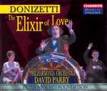Cover for album: Donizetti - Philharmonia Orchestra, David Parry – The Elixir Of Love
