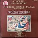 Cover for album: Philidor  • Dornel  • Maris  / Philidor Ensemble – Suites & Conert(LP)